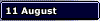 11 August