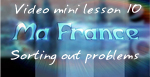 Ma France Video Lesson 10