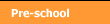 Preschool