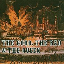 Review of The Good The Bad And The Queen