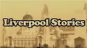 Liverpool Stories