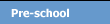 Preschool
