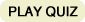 Play Quiz
